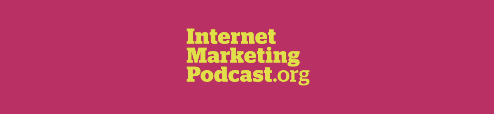 Internet Marketing Podcast