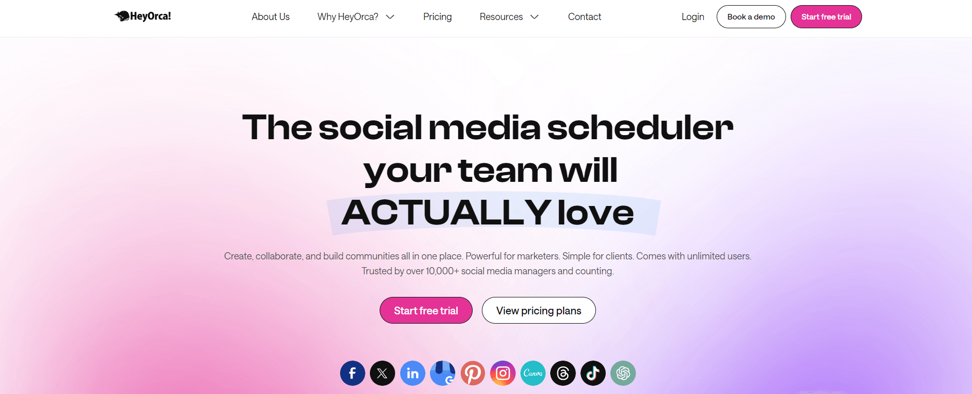 HeyOrca's homepage having a pink gradient background with a title: "The social media scheduler your team will ACTUALLY love," with buttons for "Start free trial" and "View pricing plans."