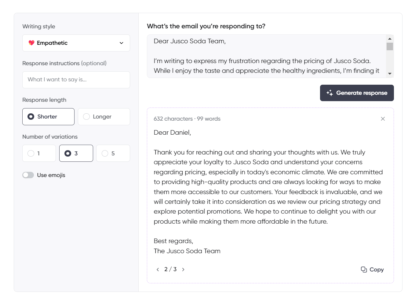 An email response generator interface with the "Empathetic" writing style selected. The user is responding to a customer expressing frustration about Jusco Soda's pricing. The AI-generated response acknowledges the customer's concerns, expresses appreciation for their loyalty, and explains that the company is committed to providing high-quality products while exploring ways to make them more affordable. The response also mentions that the feedback will be considered in future pricing strategies. The interface is set to a shorter response with three variations and no emojis.