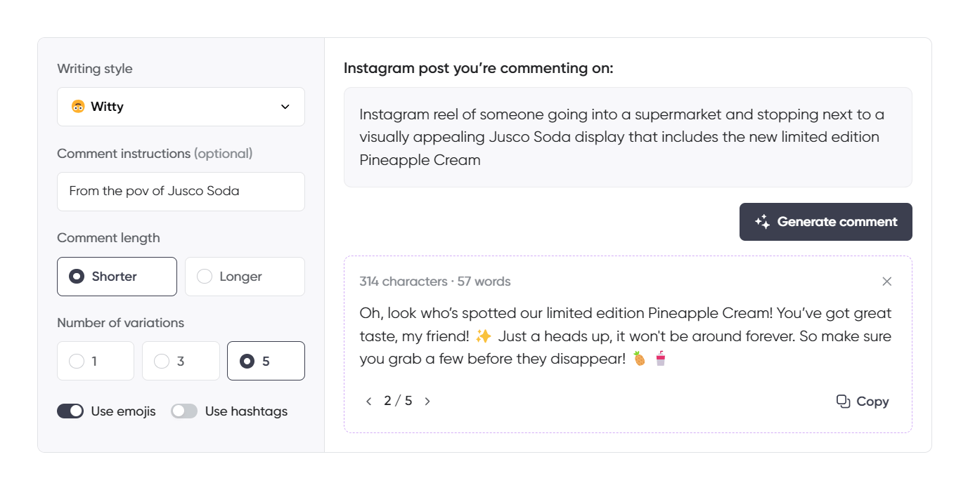 An Instagram comment generator interface is shown with the "Witty" writing style selected. The user is responding from the perspective of Jusco Soda to a post highlighting a display of their limited edition Pineapple Cream soda in a store. The AI-generated comment playfully acknowledges the user’s great taste and gives a friendly reminder to grab the product while it’s still available, using emojis for added flair. The interface is set to a shorter comment with five variations, and emojis are enabled.