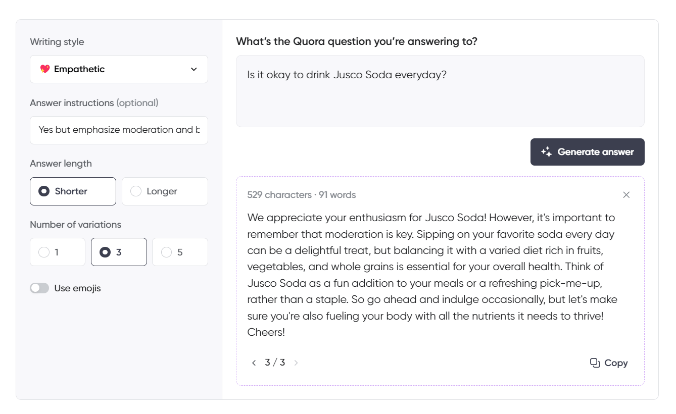 A Quora-style AI writing assistant interface with the "Empathetic" writing style selected. The question asks if it’s okay to drink Jusco Soda every day. The AI-generated response emphasizes moderation while appreciating the user’s enthusiasm for the drink. It advises enjoying the soda as an occasional treat while maintaining a balanced diet rich in fruits, vegetables, and whole grains. The interface is set for a shorter answer, three variations, and no use of emojis.