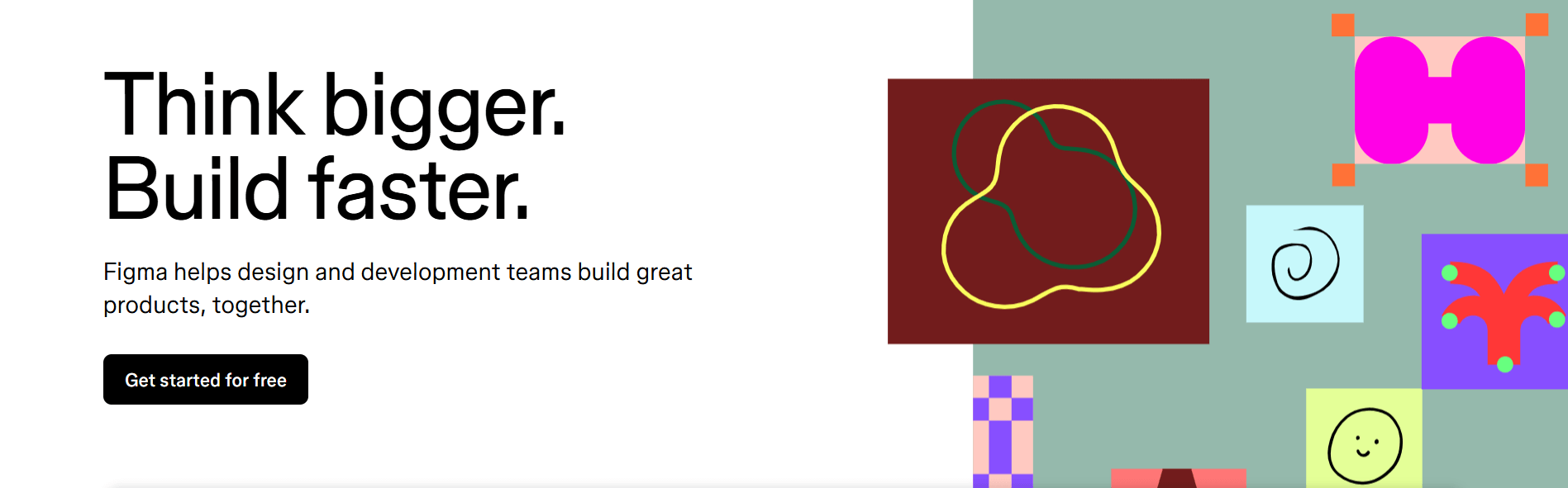 Figma tagline "Think bigger. Build faster." on its homepage with abstract colorful shapes showcasing collaborative design features.