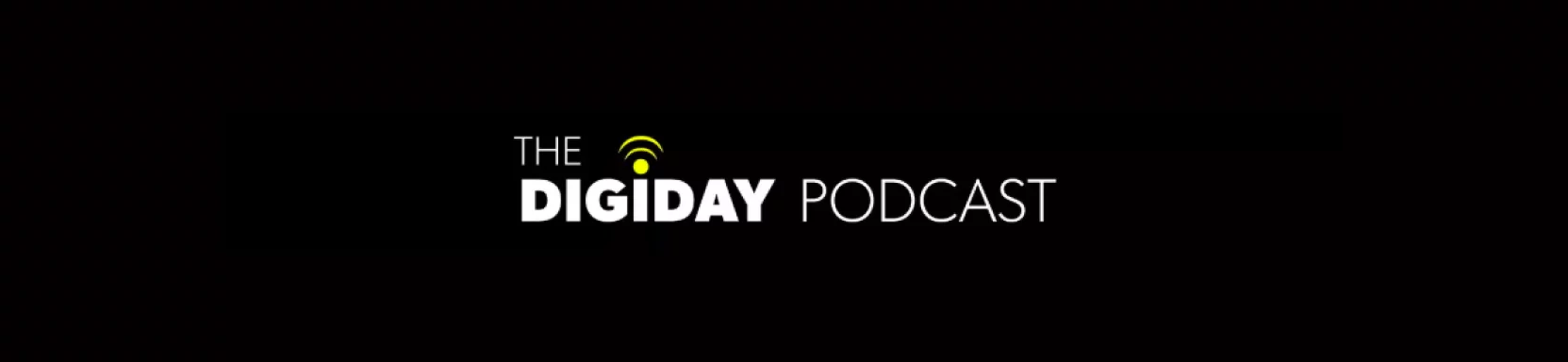 The Digiday Marketing Podcast