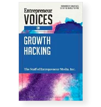 Entrepreneur Voices on Growth Hacking - Inc. The Staff of Entrepreneur Media book cover