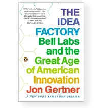 The Idea Factory by Bell Labs and the Great Age of American Innovation book cover