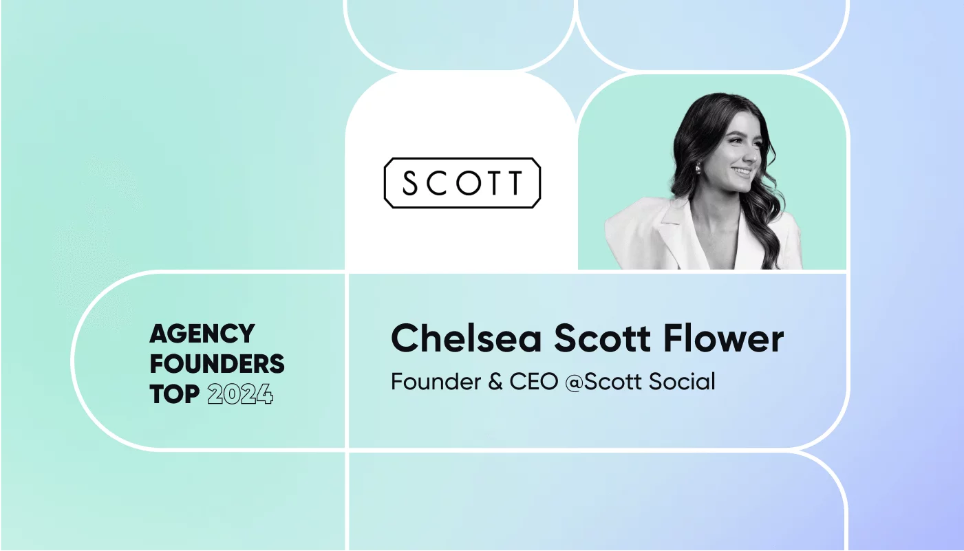 Chelsea Scott Flower on Agency Founders Top